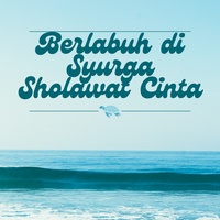 Berlabuh di Syurga Sholawat Cinta