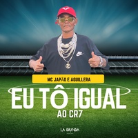 Eu Tô Igual ao Cr7