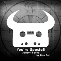 You're Special! - Fallout 4 Song