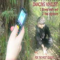 Dancing Nihilist - Slowed Welly Well