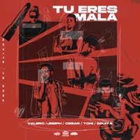 Tu eres mala