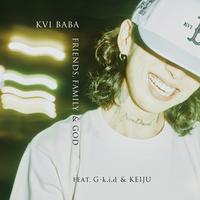 Friends, Family & God feat. G-k.i.d & KEIJU