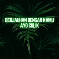 berjauhan dengan kamu ayo culik