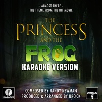 Almost There (From "The Princess And The Frog") (Karaoke Version)