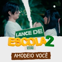 Amodeio Você - Lance de Escola 2: Verão