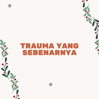 TRAUMA YANG SEBENARNYA