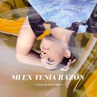 Mi Ex Tenia Razon - Mi Version