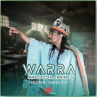 Warra Boolee (Sona Takele)