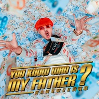 You Know Who Is My Father?