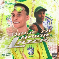 Hoje Ta Maior Lazer
