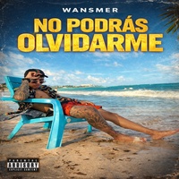 NO PODRAS OLVIDARME WANSMER EL JEFE
