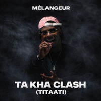 Ta Kha Clash - Titaati
