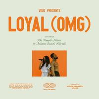 Loyal (OMG) - Live