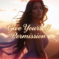 Give Yourself Permission