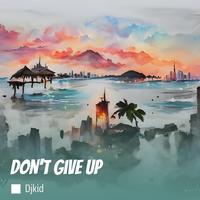 Don't Give Up