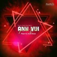 Anh Vui - Ducth & Thanh Huyy Remix