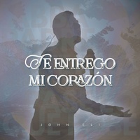 Te Entrego Mi Corazón
