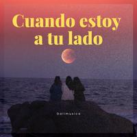 Cuando Estoy a Tu Lado