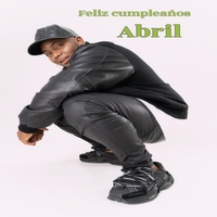 FELIZ CUMPLEAÑOS ABRIL
