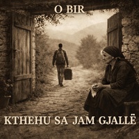 Kthehu Sa Jam Gjallë - Këngë Kurbeti
