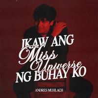 Ikaw Ang Miss Universe Ng Buhay Ko