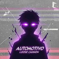 Automotivo Loose Cannon