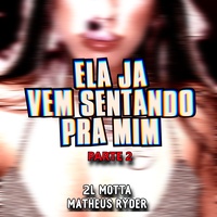 Ela Ja Vem Sentando pra Mim, Pt. 2