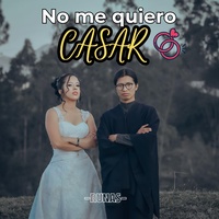 No me quiero casar