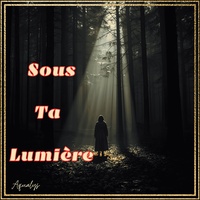 Sous ta lumière