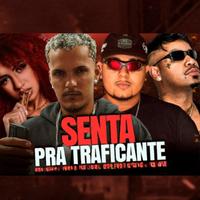 Senta pra Traficante