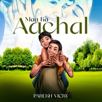 Maa Ka Aanchal (Mother Song)