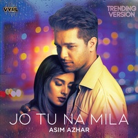 Jo Tu Na Mila - Trending Version