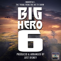 Immortals (From "Big Hero 6")