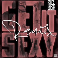 Get it Sexy - remix