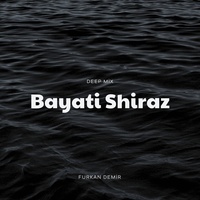 Bayati Shiraz (Deep Mix)