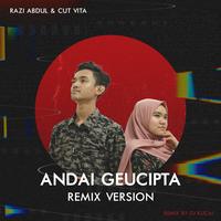 Andai Geucipta (Remix)