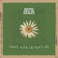 Nanti kita Seperti Ini