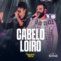Cabelo Loiro (F&J 10 Anos) - Ao Vivo