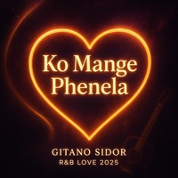 Ko Mange Phenela – Gitano Sidor (R&B Love 2025)“