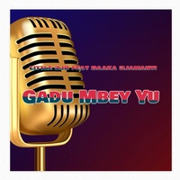 Gadu Mbey Yu (feat. Baaka Djamanti)