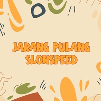 Jarang Pulang Slowspeed