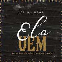 Ela Vem - SET DJ NENE
