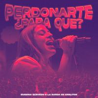 Perdonarte Para Que? (feat. La banda de Carlitos) - En Vivo