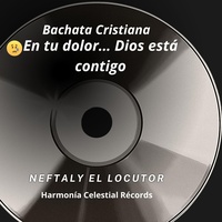 Bachata Cristiana “En tu dolor... Dios está contigo