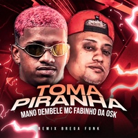 Toma Piranha - Remix Brega Funk