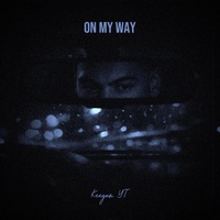 ~ On My Way ~