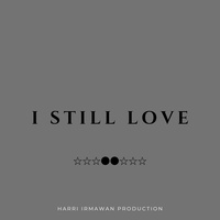 I still love