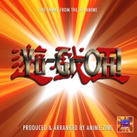 Yu-Gi-Oh! Main Theme (From "Yu-Gi-Oh!")