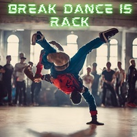 Break Dance Is Rack