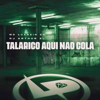 Talarico Aqui Não Cola